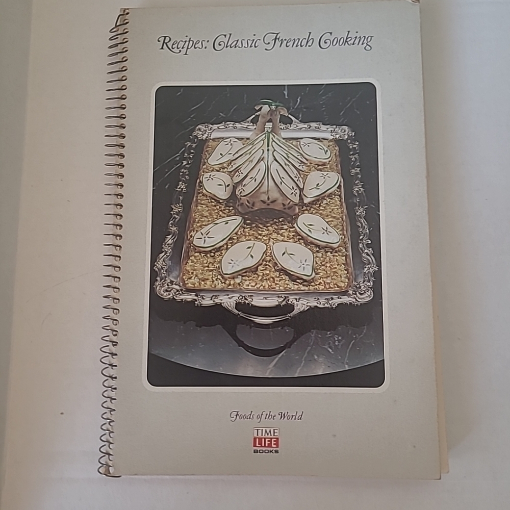 VTG Cookbook RECIPES: CLASSIC FRENCH COOKING 1970 Time Life Foods of the World